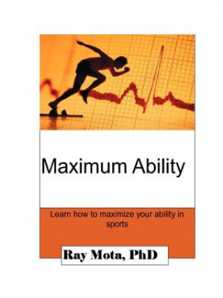 Knjiga Maximum Ability Dr. Ray Mota