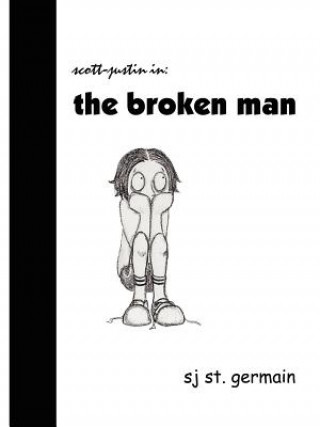 Könyv Broken Man Scott-Justin St. Germain