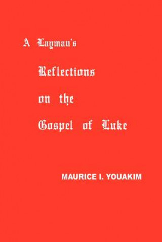 Kniha Layman's Reflections on the Gospel of Luke Maurice Youakim
