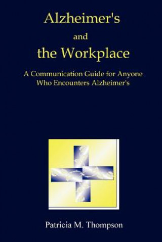 Книга Alzheimer's and the Workplace Patricia Thompson