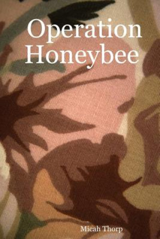 Kniha Operation Honeybee Micah Thorp