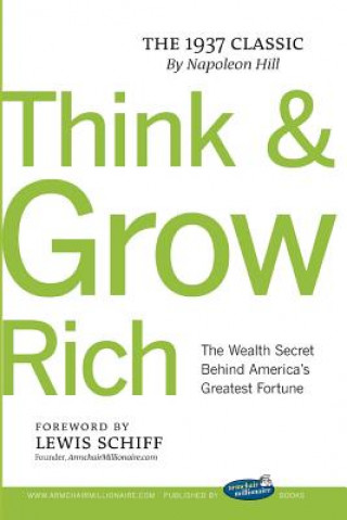 Carte Think and Grow Rich with Foreword by Lewis Schiff Napoleon Hill