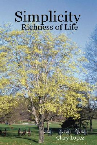 Knjiga Simplicity - Richness of Life Clary Lopez