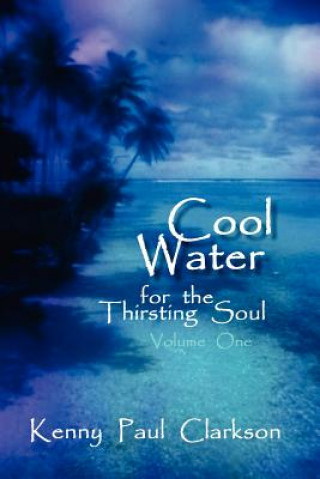 Könyv Cool Water - for the Thirsting Soul / Volume One Clarkson