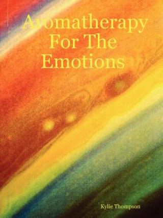 Buch Aromatherapy For The Emotions Kylie Thompson