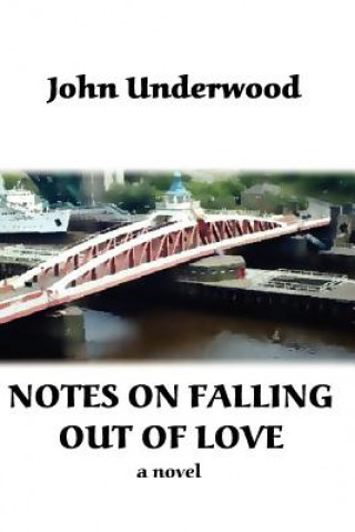 Книга Notes on Falling Out of Love John Underwood