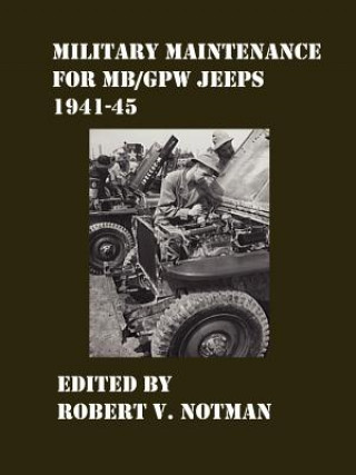 Kniha Military Maintenance for MB/GPW Jeeps 1941-45 Robert Notman