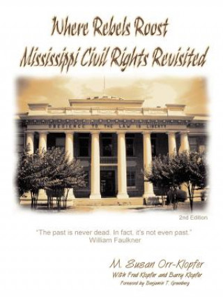 Carte Where Rebels Roost... Mississippi Civil Rights Revisited Klopfer