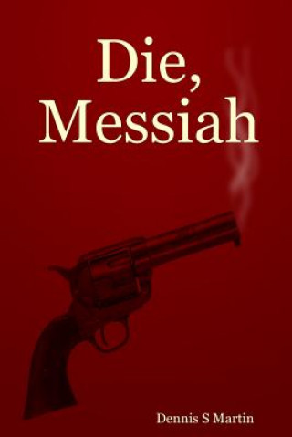 Книга Die, Messiah Martin