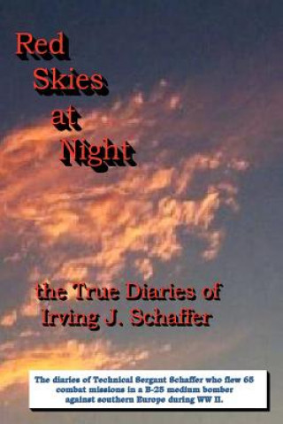 Książka Red Skies At Night, The True Diaries of Irving J. Schaffer Irving Schaffer