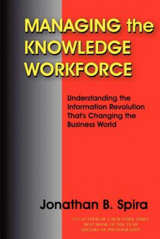 Kniha Managing the Knowledge Workforce Jonathan Spira