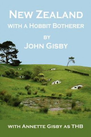 Kniha New Zealand with a Hobbit Botherer John Gisby