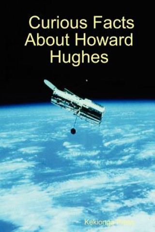 Carte Curious Facts About Howard Hughes Kekionga Press