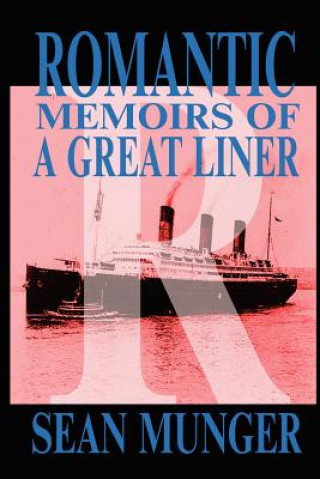 Książka Romantic, Memoirs of a Great Liner Sean Munger