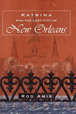 Kniha Katrina and the Lost City of New Orleans Rod Amis