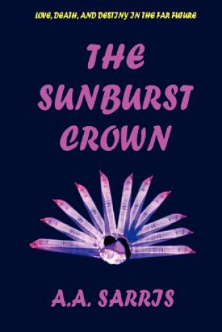 Könyv Sunburst Crown A.A. Sarris