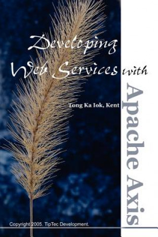 Knjiga Developing Web Services with Apache Axis Ka Iok Tong