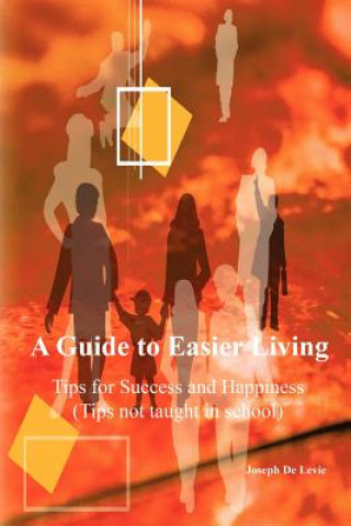 Kniha Guide to Easier Living (tips Not Taught in School) Joseph De Levie