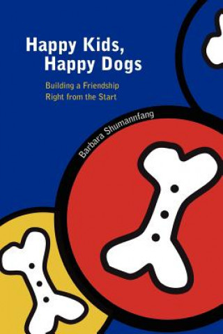 Könyv Happy Kids, Happy Dogs Barbara Shumannfang