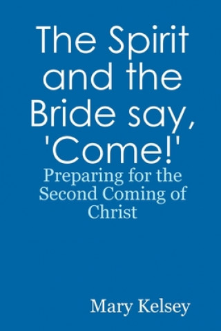 Carte Spirit and the Bride say, 'Come!' Mary Kelsey