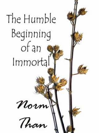 Książka Humble Beginning of an Immortal Norm Than