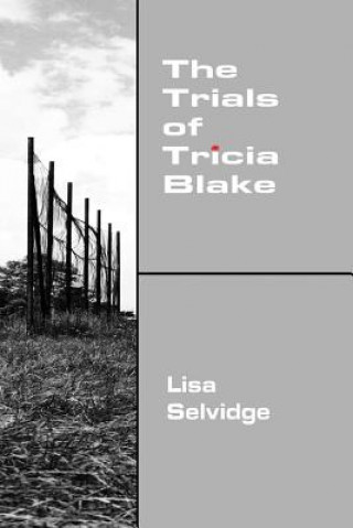 Kniha Trials of Tricia Blake Lisa Selvidge
