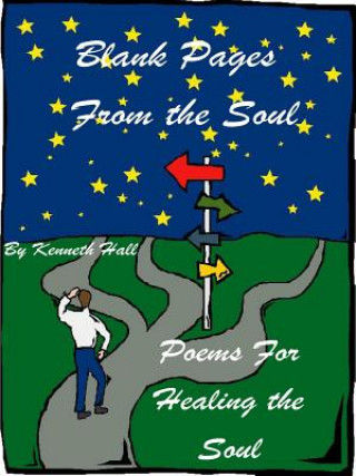 Book Blank Pages From the Soul: Healing the Soul KENNETH HALL