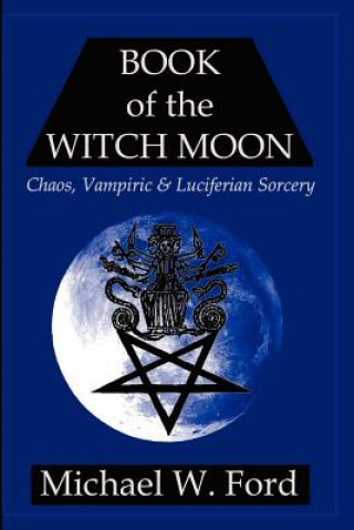 Книга BOOK OF THE WITCH MOON Choronzon Edition Ford