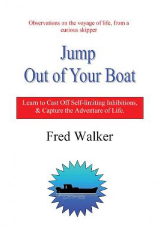 Könyv Jump Out of Your Boat Fred Walker