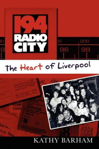Kniha 194 Radio City - The Heart of Liverpool Kathy Barham
