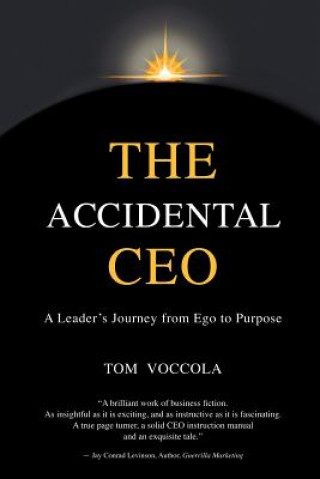 Carte Accidental CEO - A Leader's Journey from Ego to Purpose Thomas Voccola