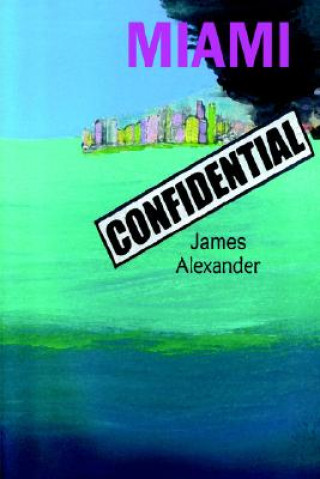 Kniha Miami Confidential James Alexander