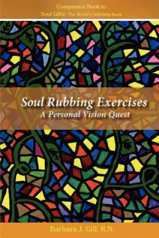 Kniha Soul Rubbing Exercises: A Personal Vision Quest Barbara J Gill