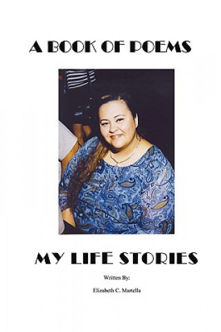 Libro Book of Poems~ My Life Stories Elizabeth Martella