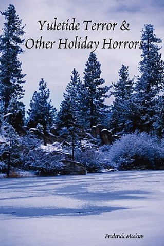 Книга Yuletide Terror & Other Holiday Horrors Frederick Meekins