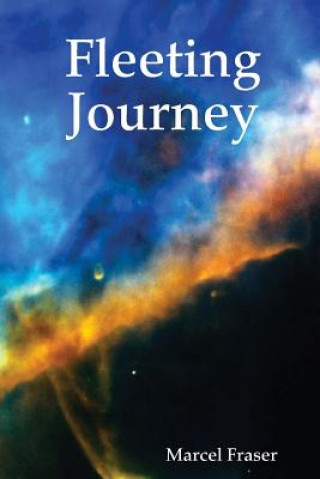 Kniha Fleeting Journey Mr. Marcel Fraser