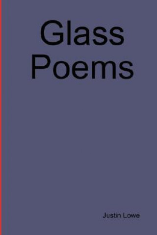 Kniha Glass Poems Justin Lowe