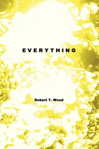Carte Everything Robert T. Wood