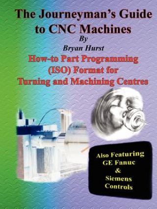 Книга Journeyman's Guide to CNC Machines Bryan Hurst