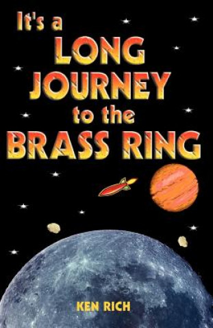 Carte It's a Long Journey to the Brass Ring: and That Ain't No Bologna Ken Rich