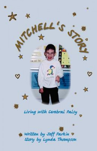 Carte Mitchell's Story: Living with Cerebral Palsy Jeff Parkin