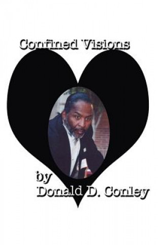 Libro Confined Visions Donald D. Conley Sr.