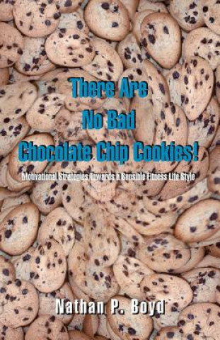Βιβλίο There are No Bad Chocolate Chip Cookies! Nathan P. Boyd