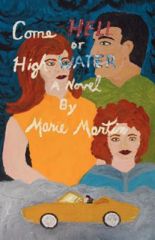 Buch Come Hell or High Water Marie Martin