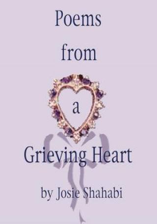 Kniha Poems From A Grieving Heart Josie Shahabi