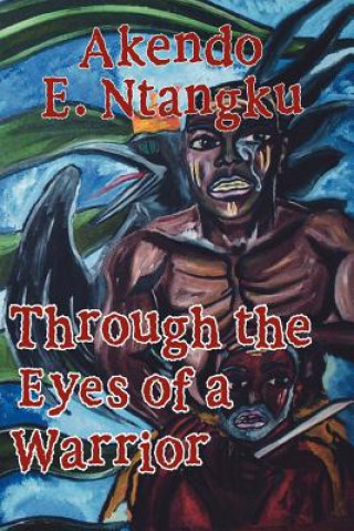 Könyv Through the Eyes of a Warrior Ntangku