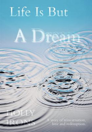 Livre Life Is But A Dream Holly Irons