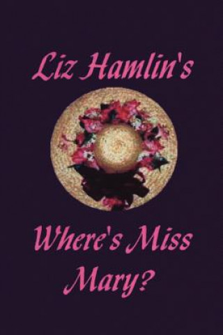 Kniha Where's Miss Mary? Liz Hamlin