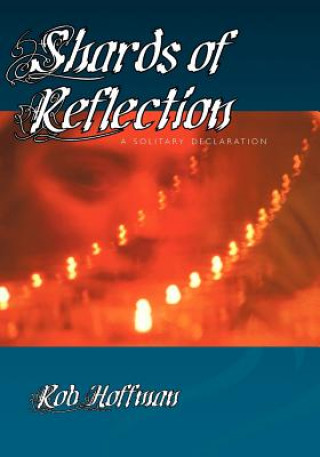 Kniha Shards of Reflection, A Solitary Declaration Robert Hoffman
