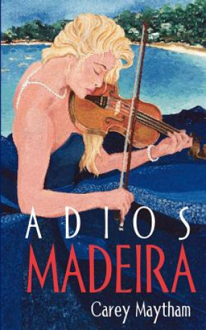 Książka Adios Madeira Ellen Casalena Carey Maytham